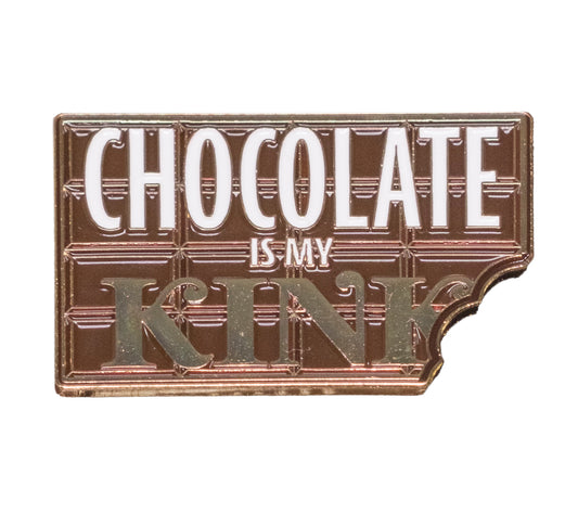 Chocolate Is My Kink Enamel Pin